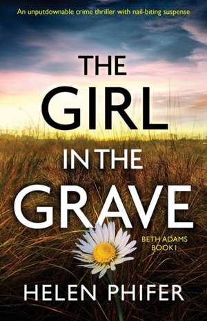 The Girl in the Grave de Helen Phifer