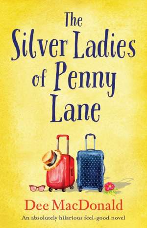 The Silver Ladies of Penny Lane de Dee MacDonald