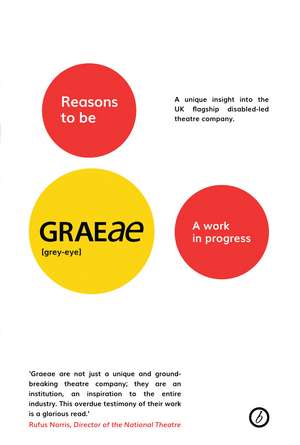 Reasons to be Graeae: A work in progress de Jenny Sealey