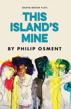 This Island's Mine de Philip Osment