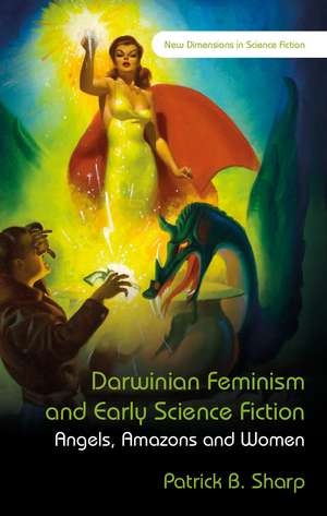 Darwinian Feminism and Early Science Fiction: Angels, Amazons and Women de Patrick B. Sharp