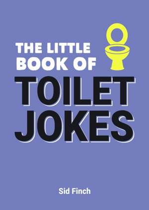 The Little Book of Toilet Jokes de Summersdale