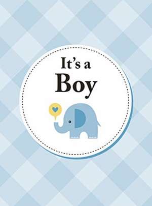 It's a Boy: The Perfect Gift for Parents of a Newborn Baby Son de Summersdale