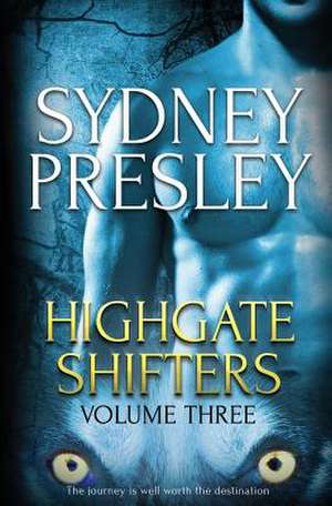 Highgate Shifters Volume 3 de Sydney Presley