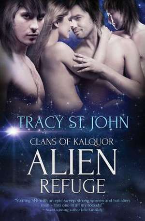 Alien Refuge de Tracy St John