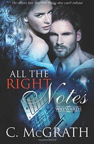 All The Right Notes de C. McGrath