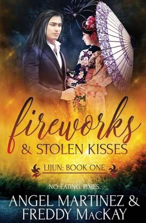 Fireworks & Stolen Kisses de Angel Martinez