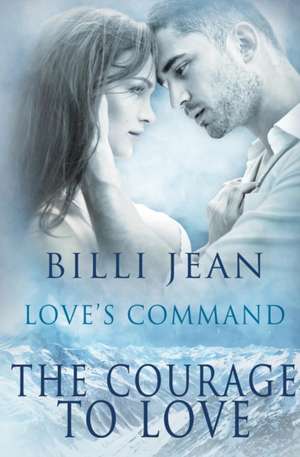 The Courage to Love de Billi Jean