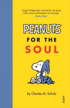 Peanuts for the Soul de Charles M. Schulz