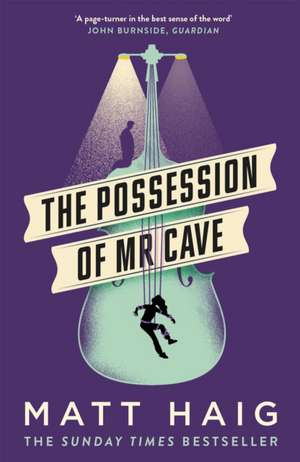 The Possession of Mr Cave de Matt Haig