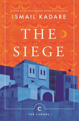 The Siege de Ismail Kadare