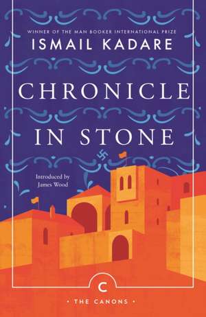 Chronicle In Stone de Ismail Kadare