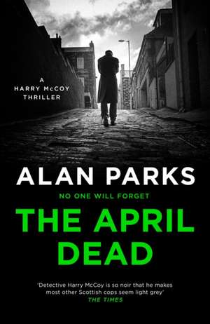 The April Dead de Alan Parks