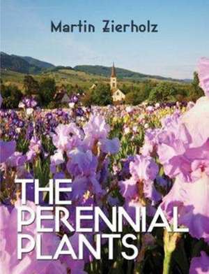 The Perennial Plants de Martin Zierholz