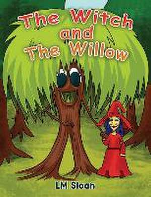 Witch and the Willow de LM Sloan