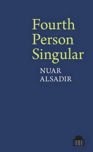 Fourth Person Singular de Nuar Alsadir