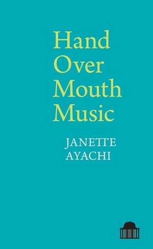 Hand Over Mouth Music de Janette Ayachi