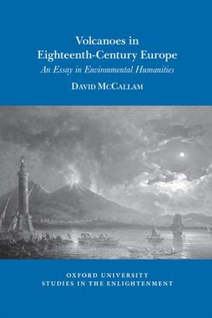 Volcanoes in Eighteenth-Century Europe de David Mccallam