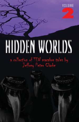 Hidden Worlds - Volume 2 de Jeffrey Peter Clarke