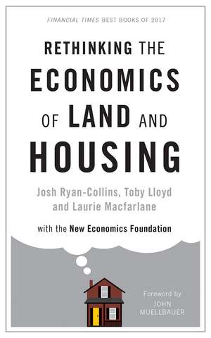 Rethinking the Economics of Land and Housing de Josh Ryan-Collins