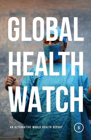 Global Health Watch 5: An Alternative World Health Report de Global Health Watch