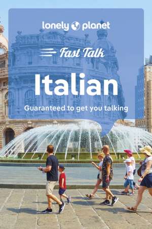 Lonely Planet Fast Talk Italian de Lonely Planet