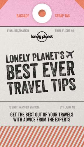 Lonely Planet's Best Ever Travel Tips de Lonely Planet