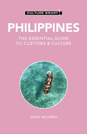 Philippines - Culture Smart! de Jorge Mojarro