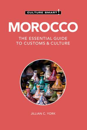 Morocco - Culture Smart! de Jillian C. York