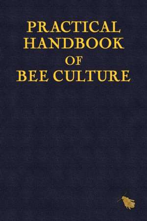 Practical Handbook of Bee Culture de Sherlock Holmes