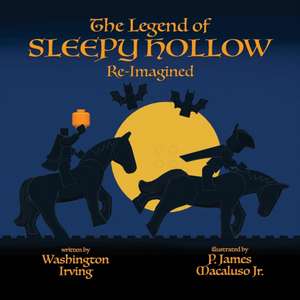 The Legend of Sleepy Hollow - Re-Imagined de Washington Irving