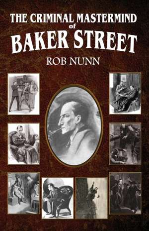 The Criminal MasterMind of Baker Street de Nunn, Rob