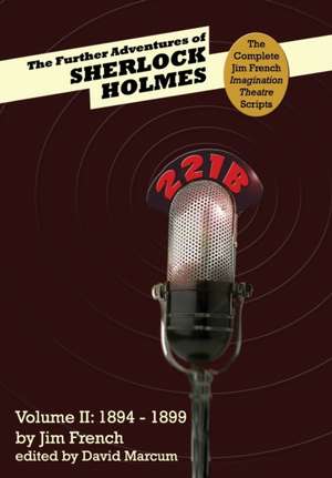 The Further Adventures of Sherlock Holmes (Part II de Jim French