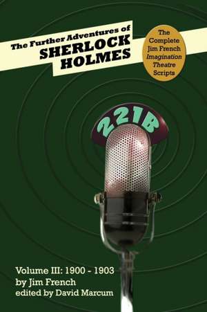 The Further Adventures of Sherlock Holmes (Part III de Jim French