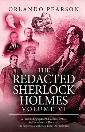 The Redacted Sherlock Holmes - Volume VI de Orlando Pearson