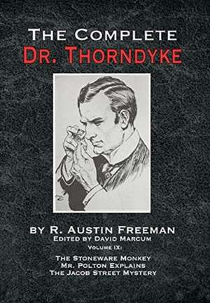 The Complete Dr. Thorndyke - Volume IX de R. Austin Freeman