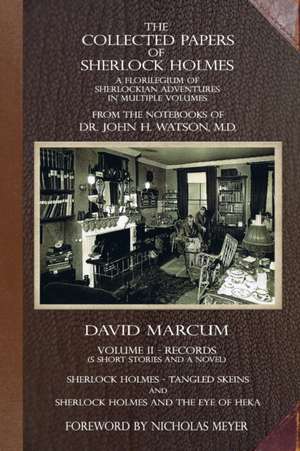 The Collected Papers of Sherlock Holmes - Volume 2 de David Marcum