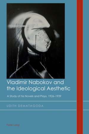 Vladimir Nabokov and the Ideological Aesthetic de Udith Dematagoda