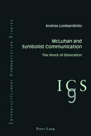 Mcluhan and Symbolist Communication de Andrea Lombardinilo