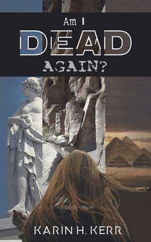 Am I Dead Again? de Karin H. Kerr