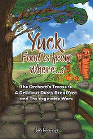 Yuck! Food is from where...? de Jack Kavanagh