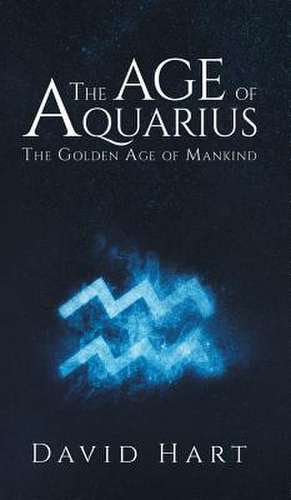 The Age of Aquarius de David Hart