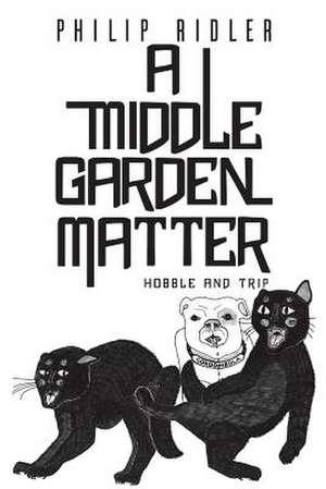 A Middle Garden Matter de Philip Ridler