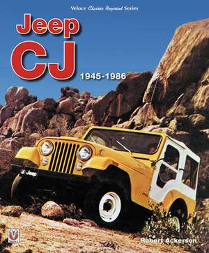 Jeep CJ 1945 - 1986 de Robert Ackerson