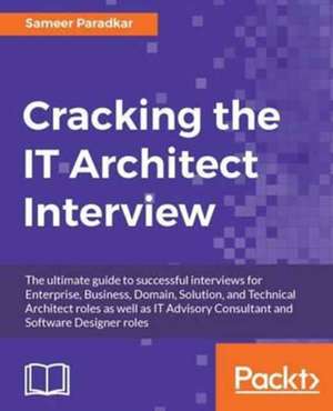 Cracking the IT Architect Interview de Sameer Paradkar