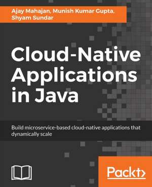 Cloud-Native Applications in Java de Ajay Mahajan