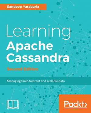 Learning Apache Cassandra, Second Edition de Sandeep Yarabarla