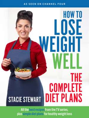 Stewart, S: How to Lose Weight Well: The Complete Diet Plans