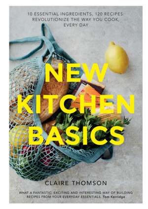 New Kitchen Basics de Claire Thomson