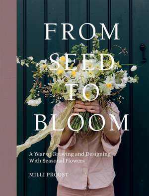 From Seed to Bloom de Milli Proust